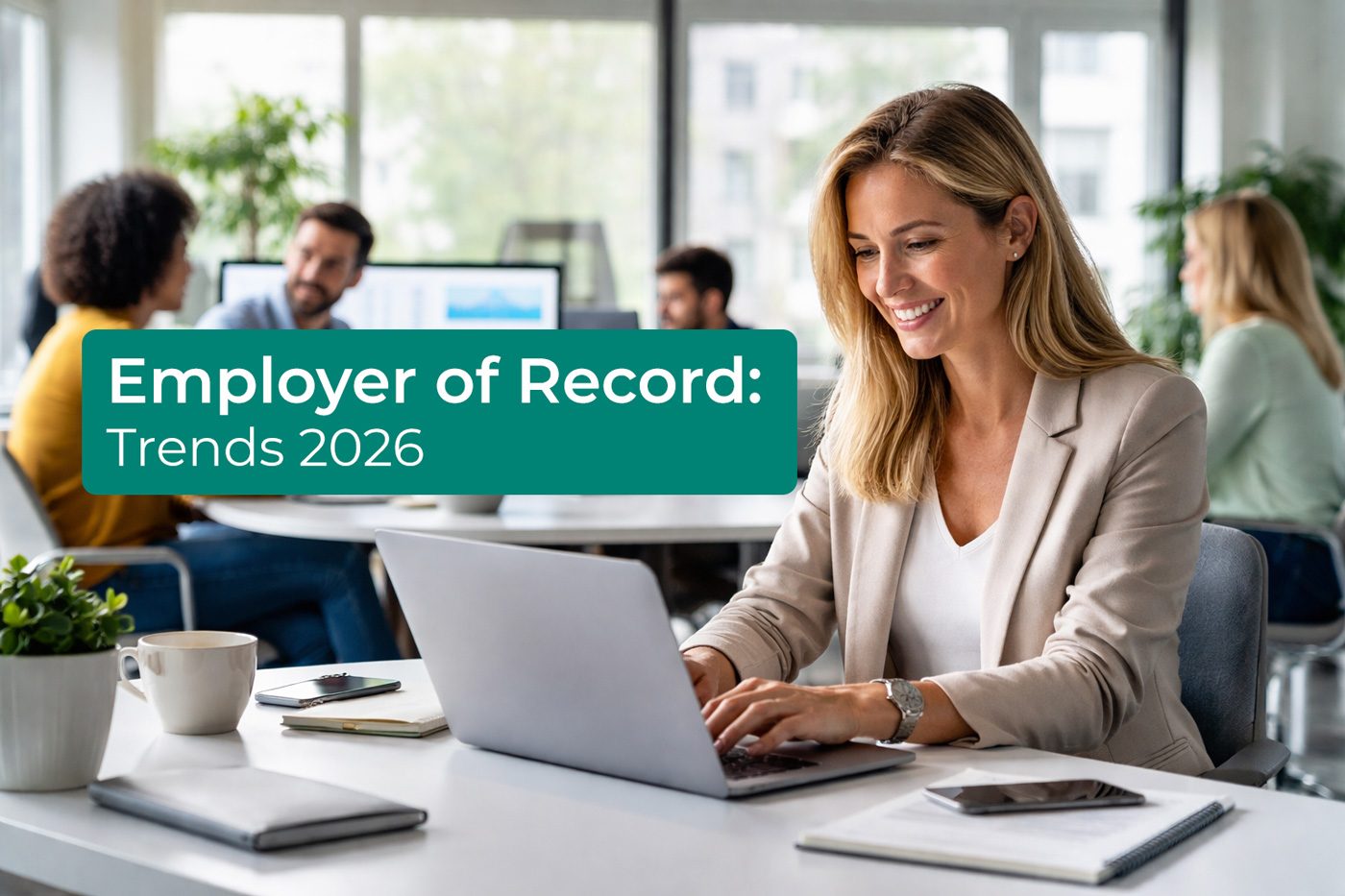 Employer of Record Trends 2026 internationales Team Büro